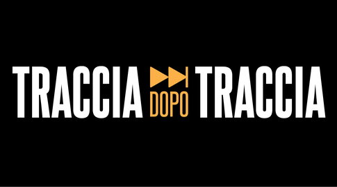 TRACCIA DOPO TRACCIA